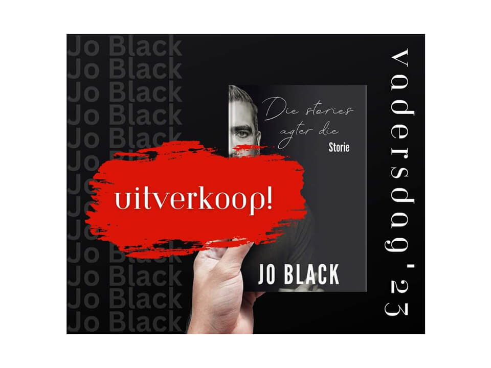 Jo Black "Stories agter die storie" Uitverkoop